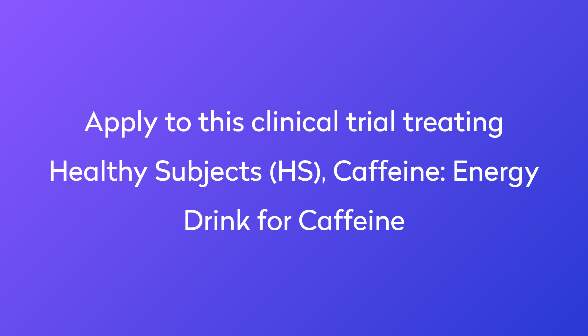 energy-drink-for-caffeine-clinical-trial-2023-power